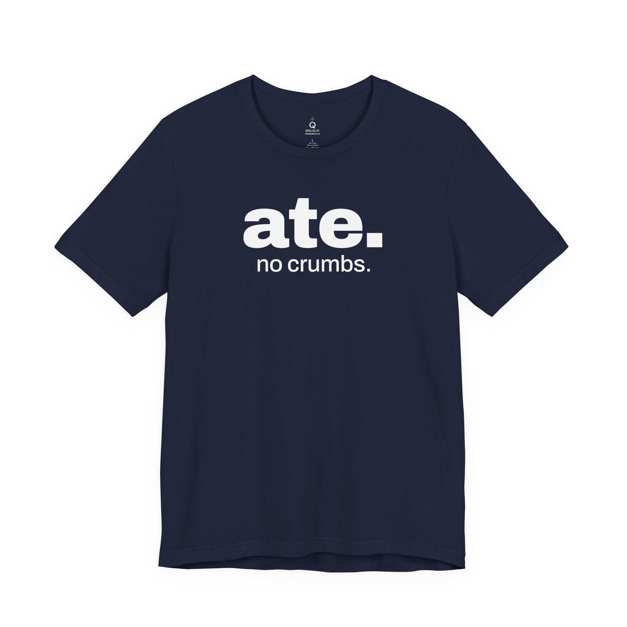 ate. no crumbs. cookout t-shirt
