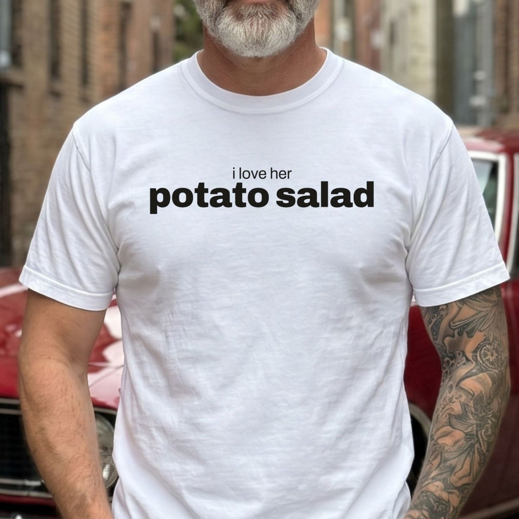 i love her potato salad, matching couples cookout t-shirt