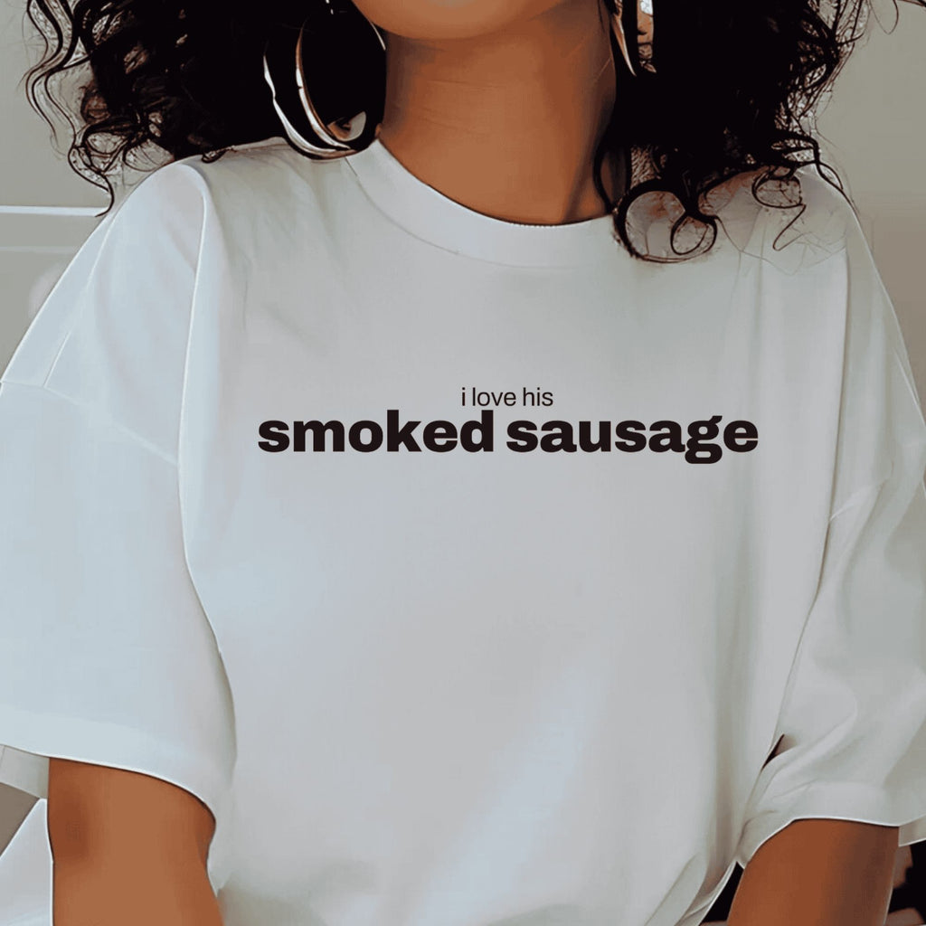 i love his smoked sausage, matching couples cookout t-shirt