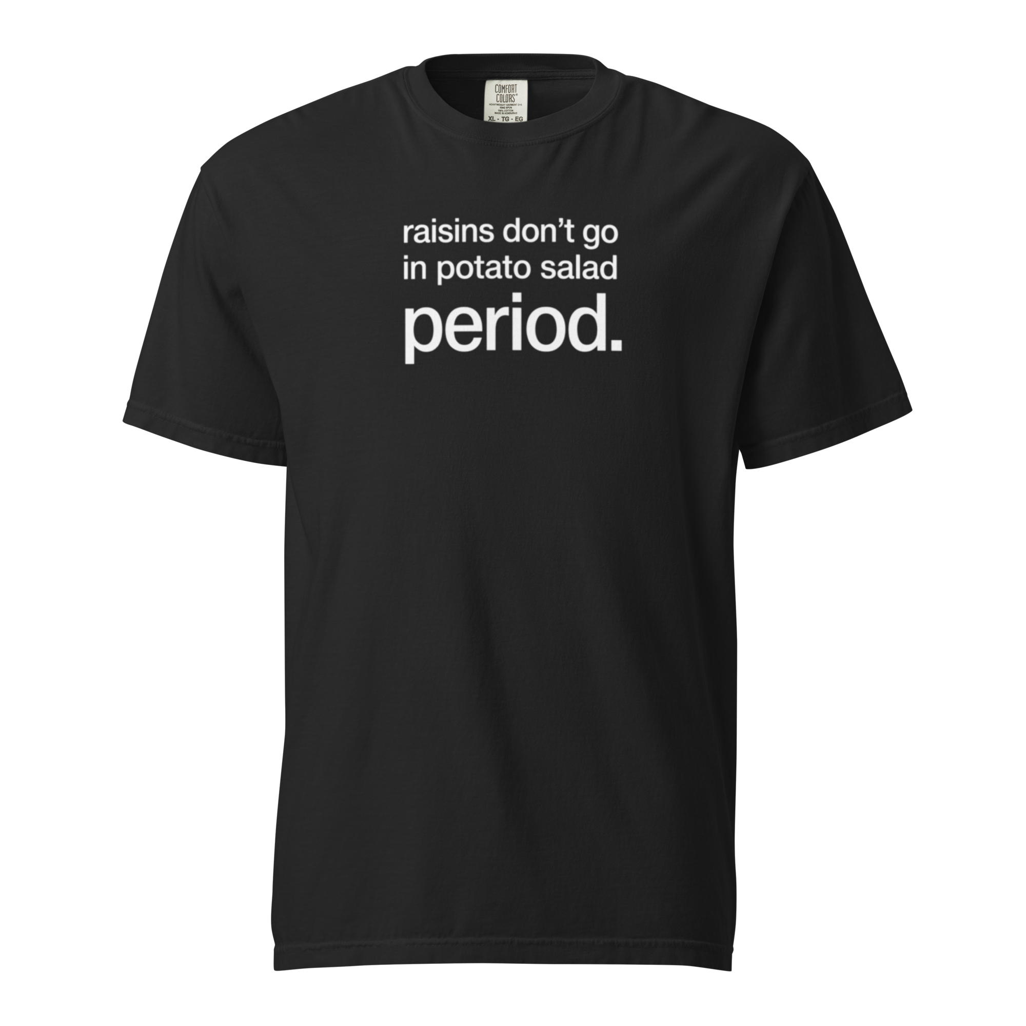 raisins don't go in potato salad. period., black garment-dyed heavyweight bbq shirt from bbq blvd